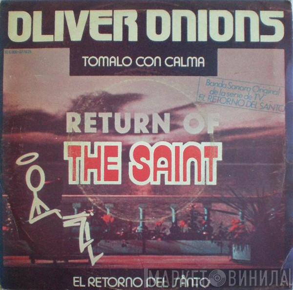 Oliver Onions - Tomalo Con Calma - Return Of The Saint =  El Retorno Del Santo