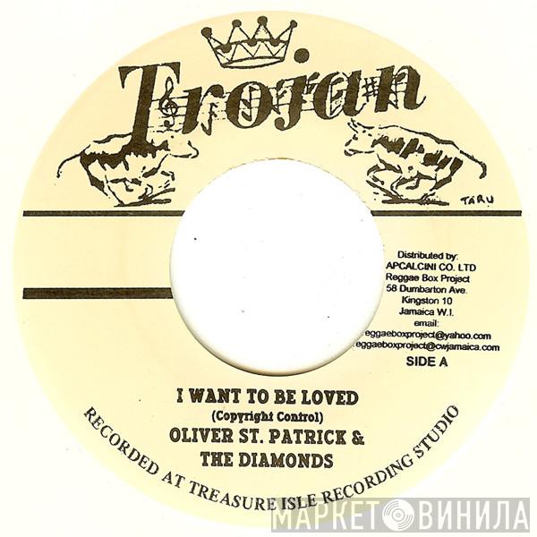 Oliver St. Patrick, The Diamonds  - I Want To Be Loved / Tulips From Heaven