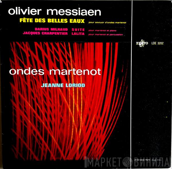Olivier Messiaen, Darius Milhaud, Jacques Charpentier, Jeanne Loriod - Fête Des Belles Eaux / Suite / Lalita