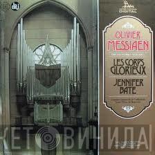 Olivier Messiaen, Jennifer Bate - Organ Works - Volume I: Les Corps Glorieux