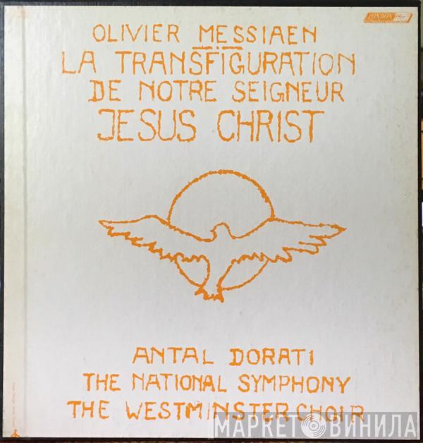 , Olivier Messiaen , National Symphony Orchestra  Antal Dorati  - La Transfiguration De Notre Seigneur Jésus-Christ