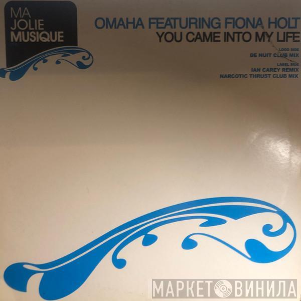 Omaha, Fiona Holt - You Came Into My Life