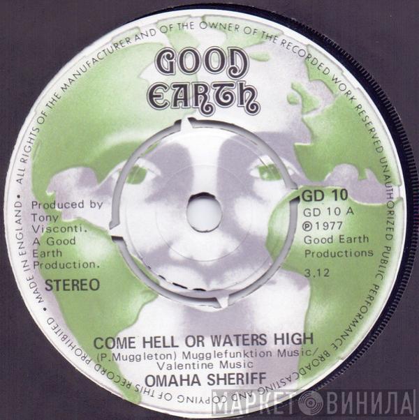 Omaha Sheriff - Come Hell Or Waters High