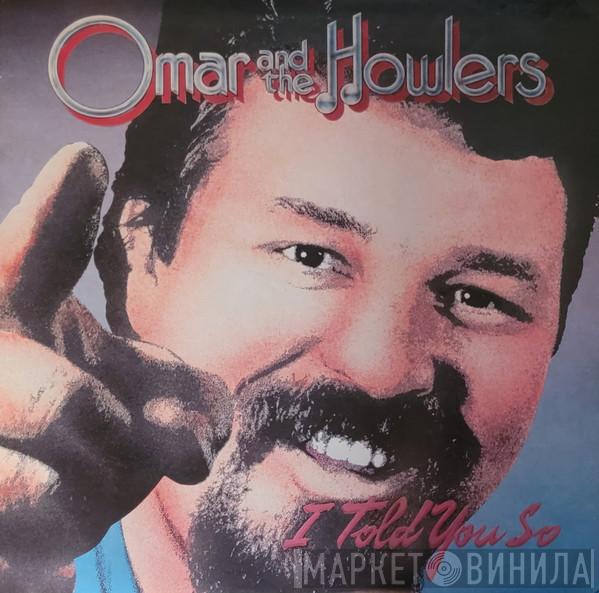 Omar And The Howlers - I Told You So