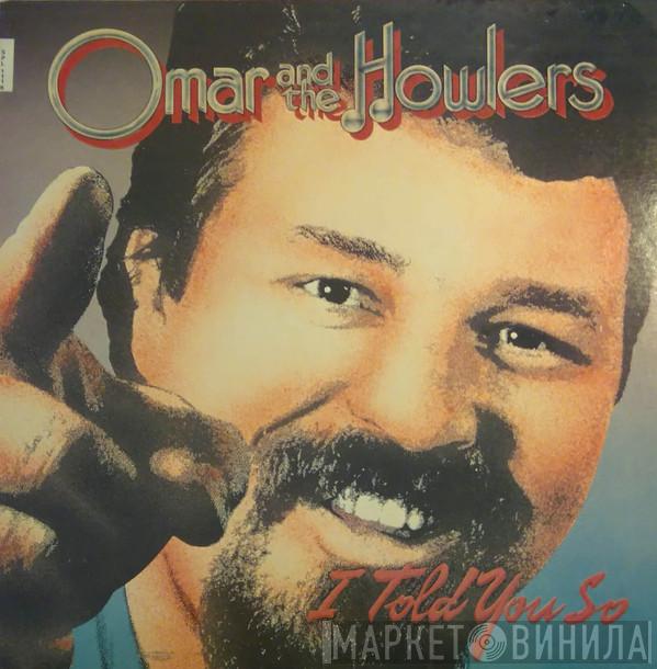 Omar And The Howlers - I Told You So