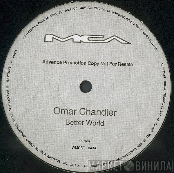  Omar Chandler  - Better World / Do You Really Want It