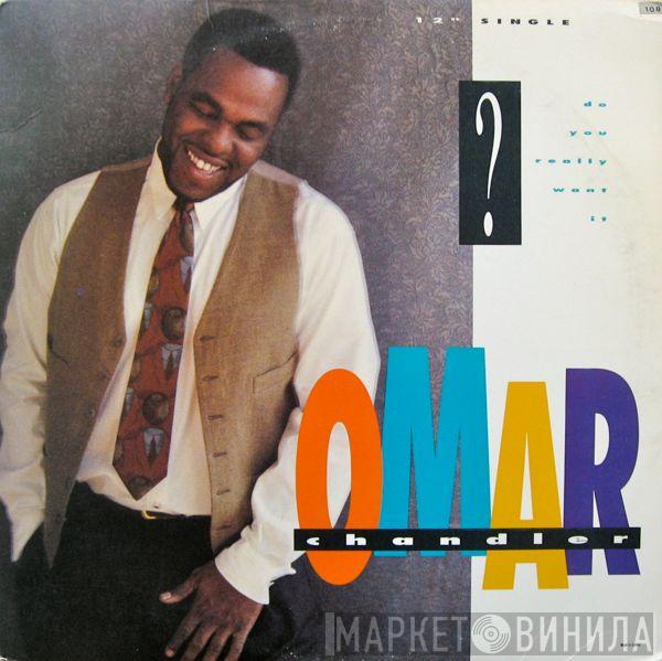 Omar Chandler - Do You Really Want It