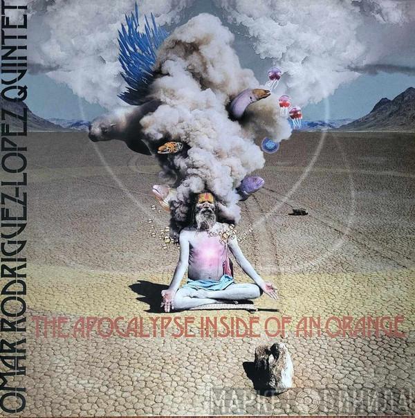 Omar Rodriguez Lopez Quintet - The Apocalypse Inside Of An Orange