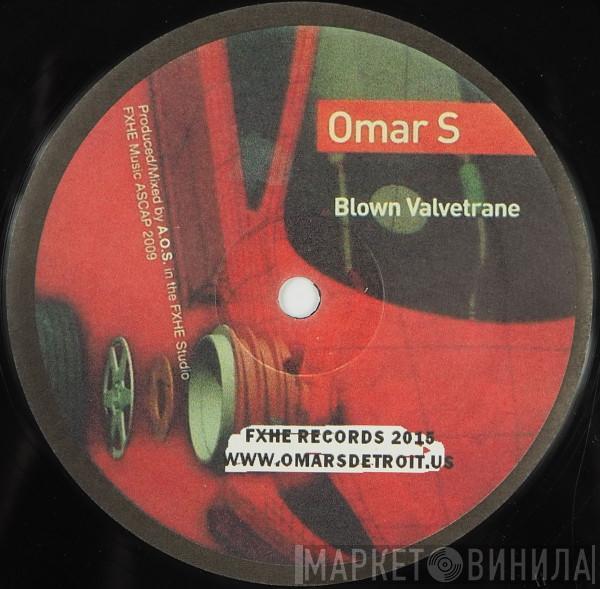 Omar-S - Blown Valvetrane