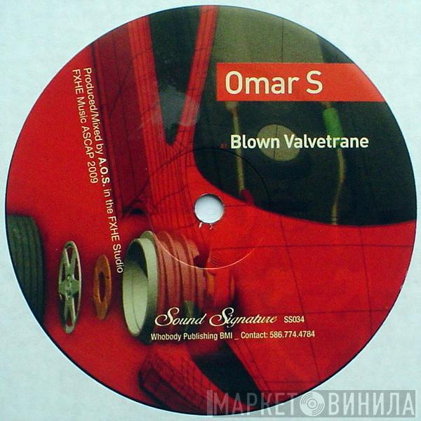 Omar-S - Blown Valvetrane