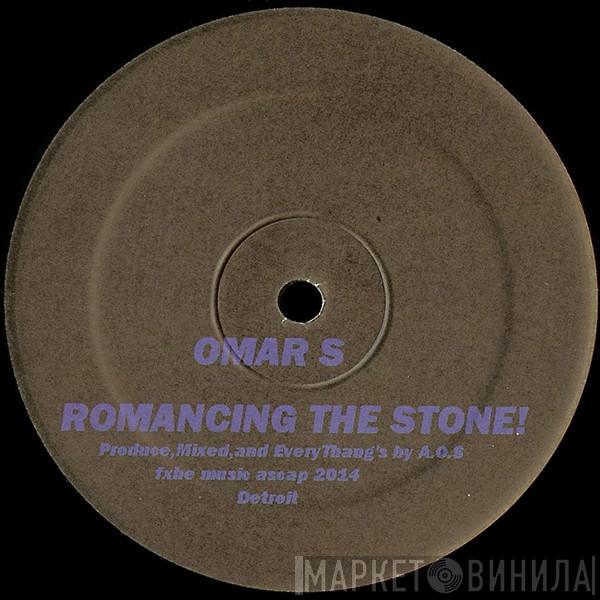 Omar-S - Romancing The Stone!