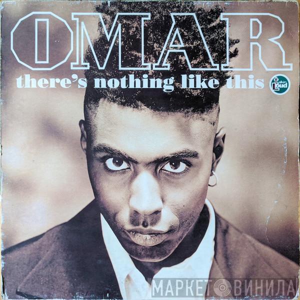 Omar - There's Nothing Like This