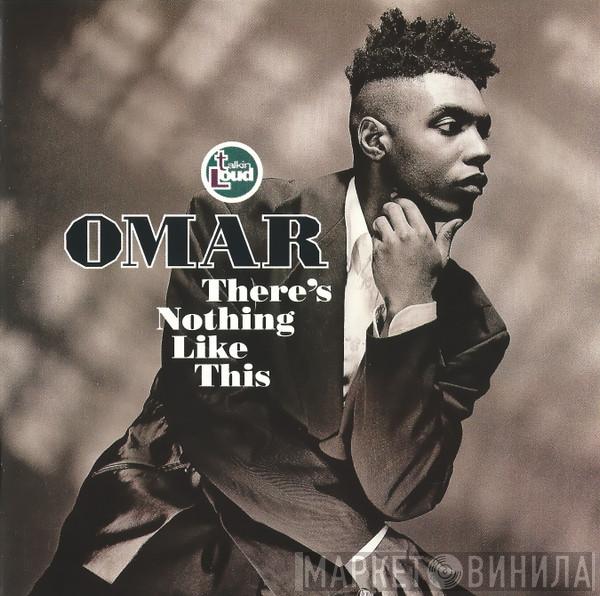 Omar - There's Nothing Like This