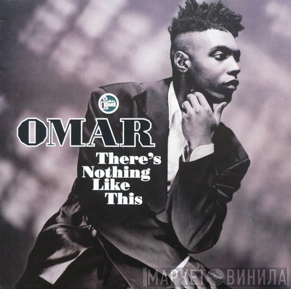 Omar - There's Nothing Like This