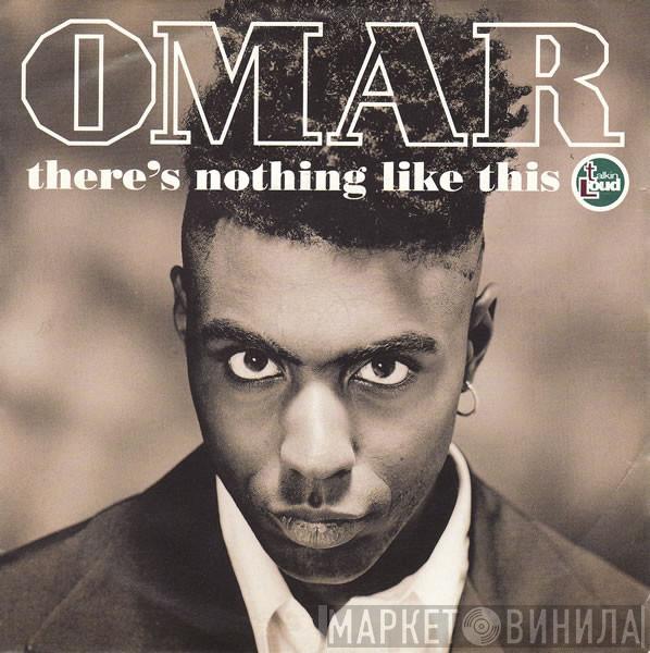 Omar - There's Nothing Like This