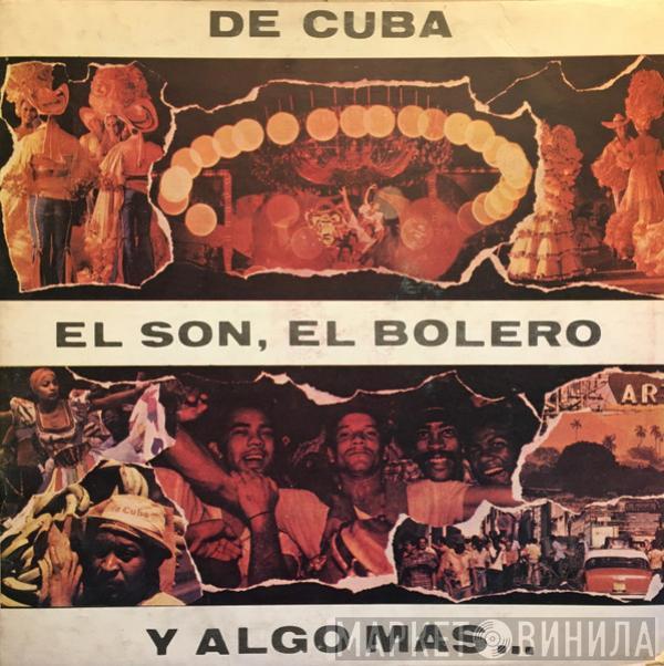 , Omara Portuondo , Cesar Portillo De La Luz , Soledad Delgado  José Antonio Méndez  - De Cuba: El Son, El Bolero Y Algo Mas