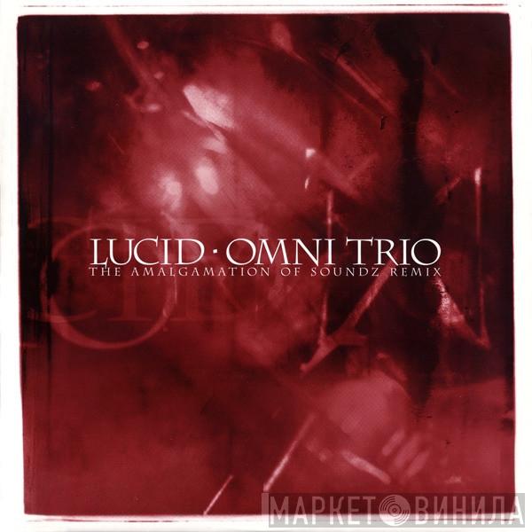 Omni Trio - Lucid (The Amalgamation Of Soundz Remix)
