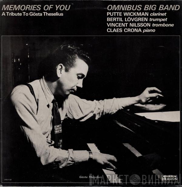 Omnibus Big Band, Putte Wickman, Bertil Lövgren, Vincent Nilsson, Claes Crona - Memories Of You (A Tribute To Gösta Theselius)