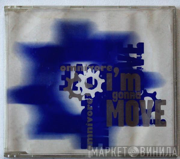 Omnivore - I'm Gonna Move