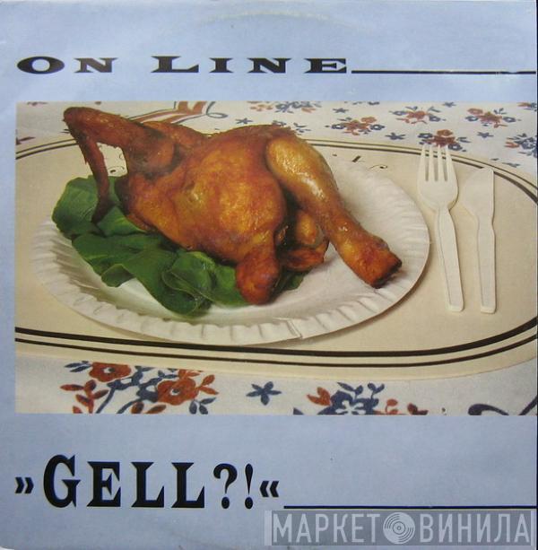 On Line  - Gell?!