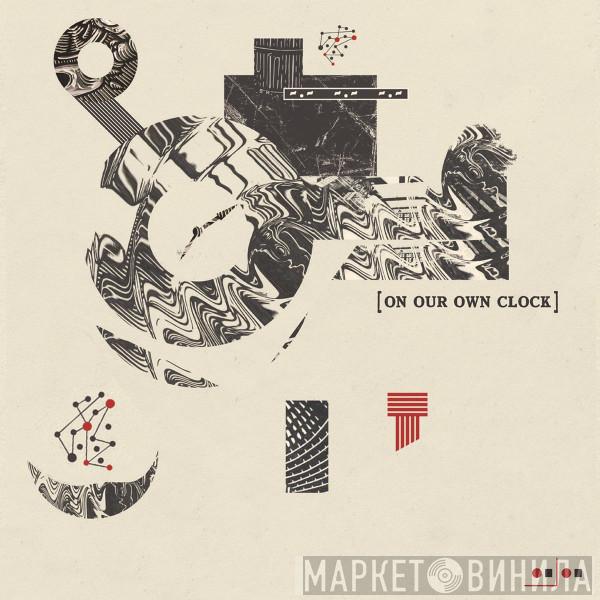 On Our Own Clock - On Our Own Clock