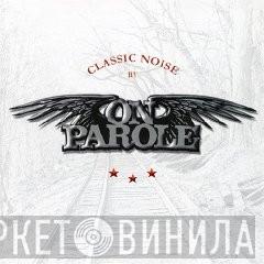 On Parole  - Classic Noise