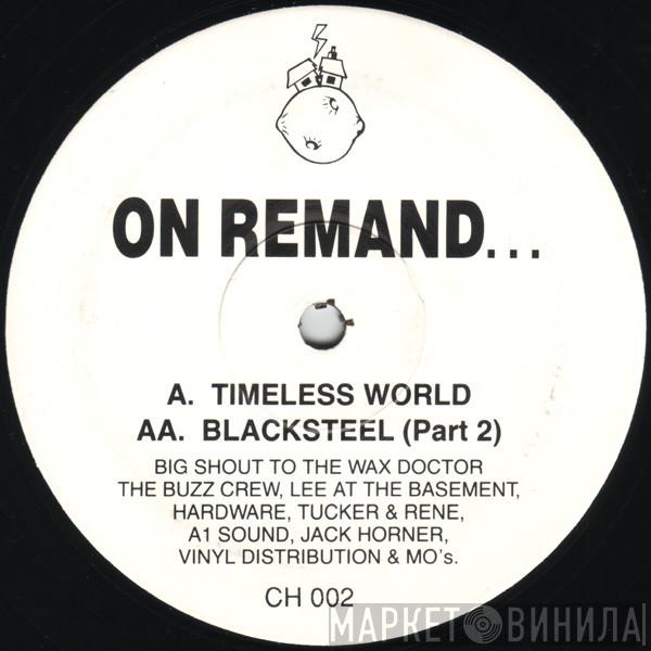 On Remand - Timeless World / Blacksteel (Part 2)