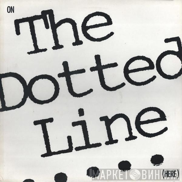  - On The Dotted Line (Here)