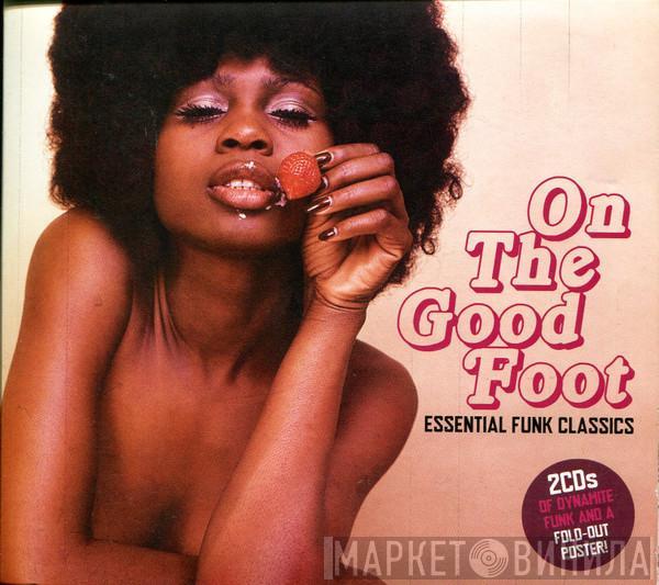  - On The Good Foot - Essential Funk Classics