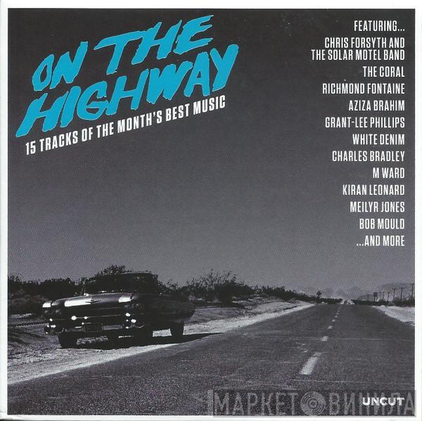  - On The Highway (15 Tracks Of The Month's Best Music)