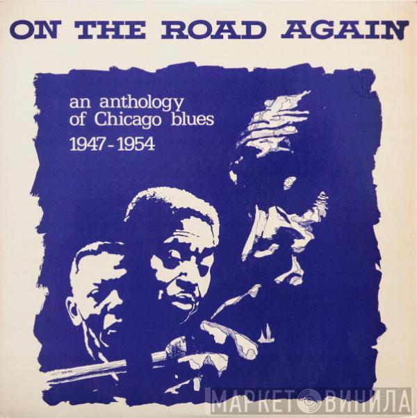  - On The Road Again An Anthology Of Chicago Blues 1947 - 1954