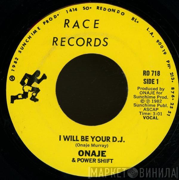 Onaje & Power Shift - I Will Be Your D.J.
