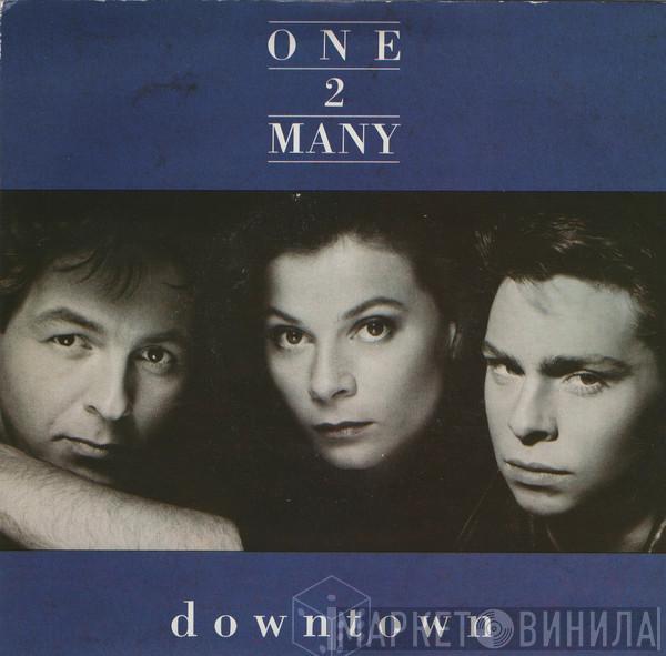 One 2 Many - Downtown