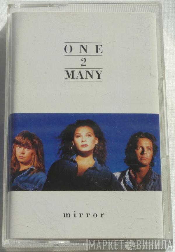  One 2 Many  - Mirror