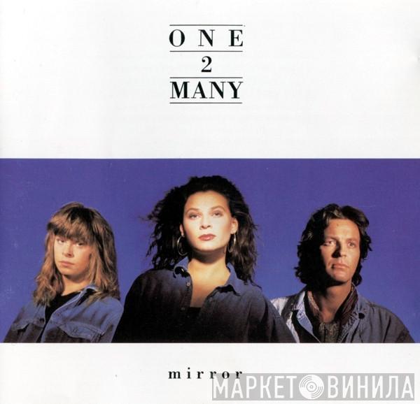  One 2 Many  - Mirror