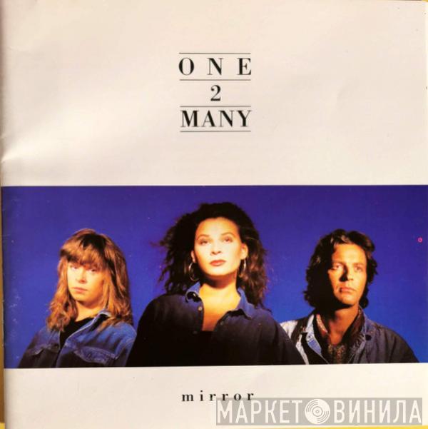  One 2 Many  - Mirror