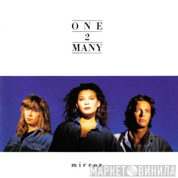  One 2 Many  - Mirror