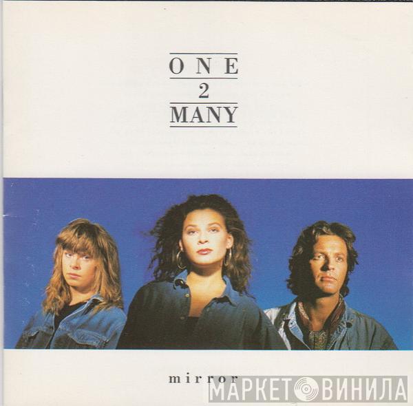  One 2 Many  - Mirror