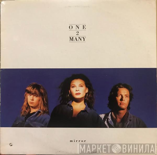  One 2 Many  - Mirror