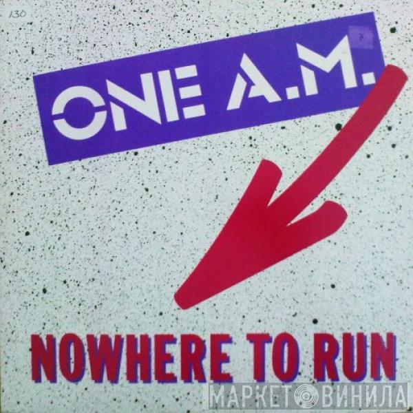 One A.M. - Nowhere To Run