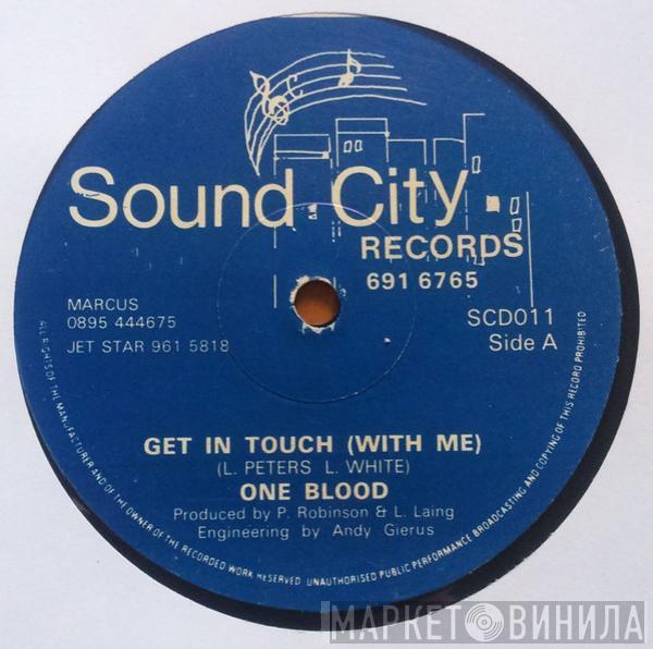  One Blood  - Get In Touch (With Me)
