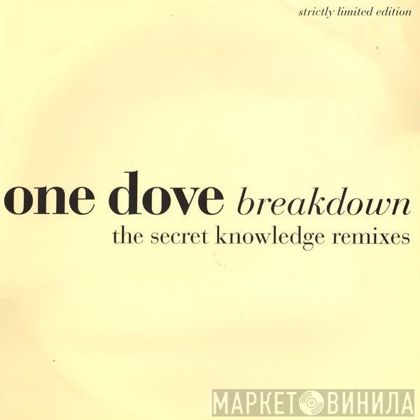 One Dove - Breakdown (The Secret Knowledge Remixes)