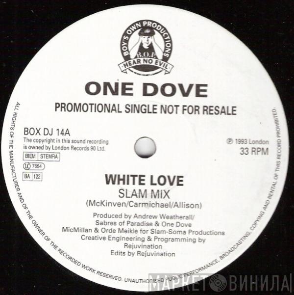  One Dove  - White Love (The Slam Remixes)