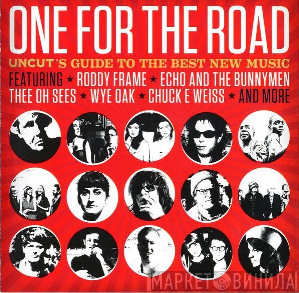  - One For The Road (Uncut's Guide To The Best New Music)