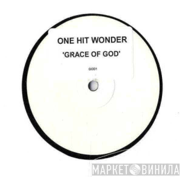 One Hit Wonders  - Grace Of God