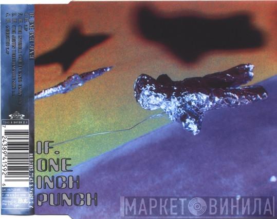 One Inch Punch - If