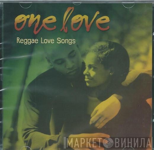  - One Love Reggae Love Songs