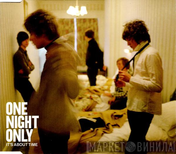 One Night Only - It's About Time