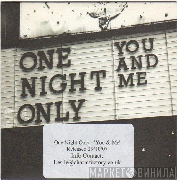 One Night Only - You And Me