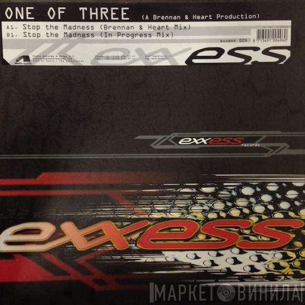 One Of Three - Stop The Madness